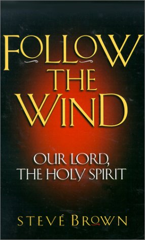 Follow the Wind: Our Lord, the Holy Spirit,Used