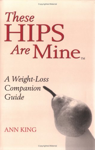 These Hips Are Mine: A WeightLoss Companion Guide,Used