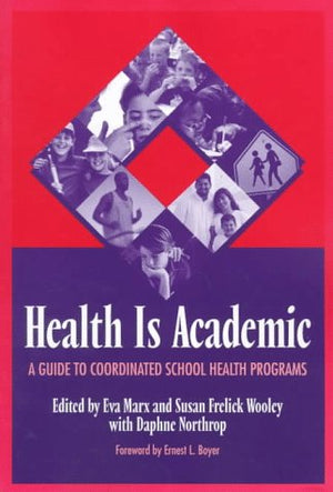 Health Is Academic: A Guide To Coordinated School Health Programs,New