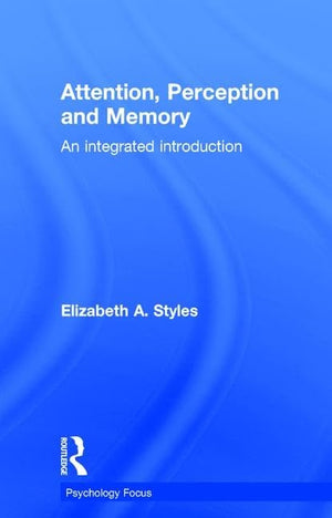 Attention, Perception And Memory: An Integrated Introduction (Psychology Focus),Used