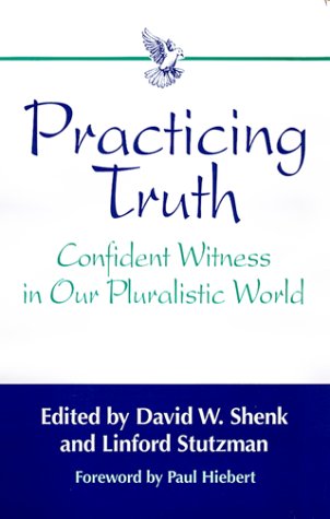 Practicing Truth: Confident Witness in Our Pluralistic World,Used