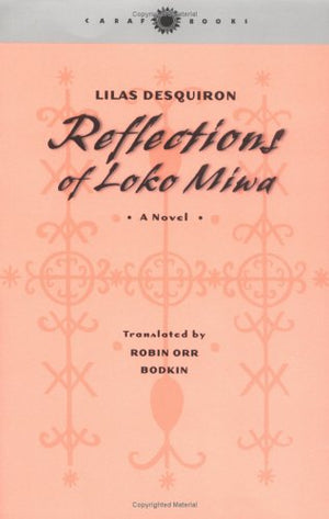 Reflections of Loko Miwa (CARAF Books: Caribbean and African Literature Translated from French),Used