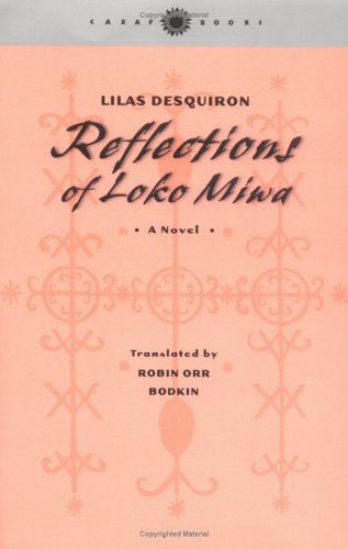 Reflections of Loko Miwa (CARAF Books: Caribbean and African Literature Translated from French),Used