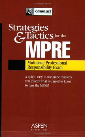 Strategies & Tactics for the MPRE (Multistate Professional Responsibility Exam),Used