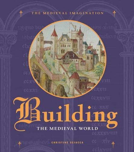 Building the Medieval World (Medieval Imagination),Used