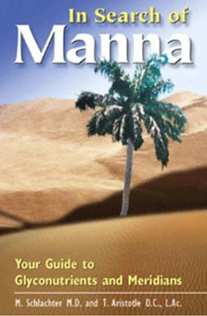 In Search of Manna: Your Guide to Glyconutrients and Meridians,Used