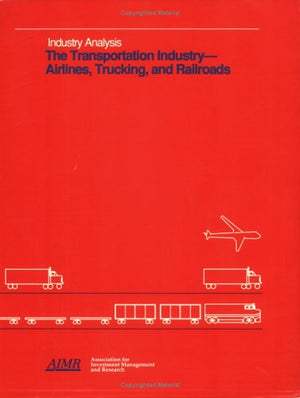 The Transportation Industry: Airlines, Trucking and Railroads,Used