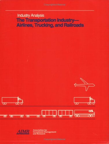 The Transportation Industry: Airlines, Trucking and Railroads,Used