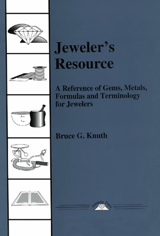 Jeweler's Resource: A Reference of Gems, Metals, Formulas and Terminology,Used