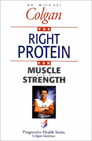 The Right Protein for Muscle and Strength (Progressive Health Series),Used