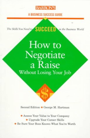 How to Negotiate a Raise Without Losing Your Job (Barron's Business Success Guides),Used
