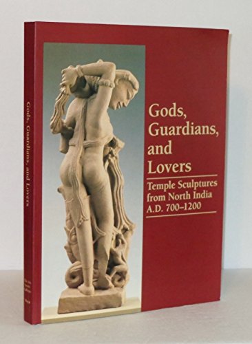 Gods, Guardians, And Lovers: Temple Sculptures From North India A. D. 7001200,Used