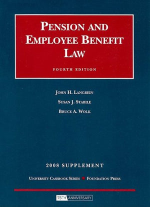 Pension and Employee Benefit Law, 2008 Supplement (University Casebook),Used