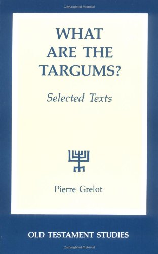 What Are the Targums?: Selected Texts (Old Testament Studies),Used