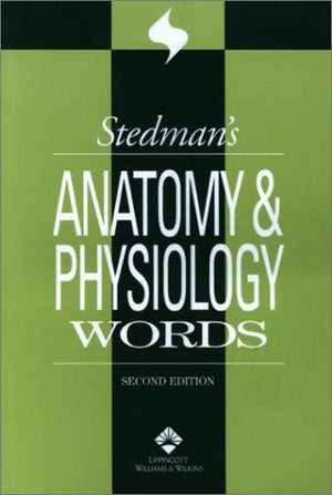 Stedman's Anatomy & Physiology Words,Used