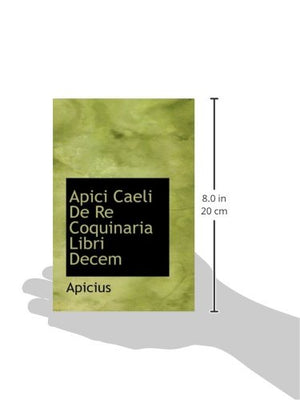 Apici Caeli De Re Coquinaria Libri Decem (Latin Edition),Used