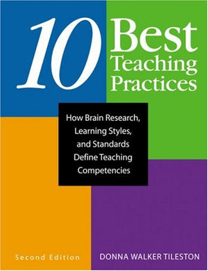 Ten Best Teaching Practices: How Brain Research, Learning Styles, and Standards Define Teaching Competencies,Used