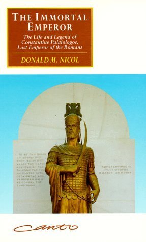 The Immortal Emperor: The Life and Legend of Constantine Palaiologos, Last Emperor of the Romans (Canto original series),Used