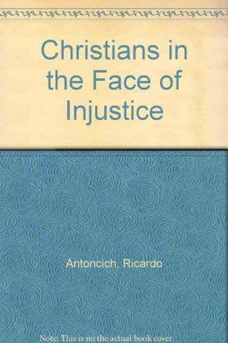 Christians in the Face of Injustice: A Latin American Reading of Catholic Social Teaching,Used