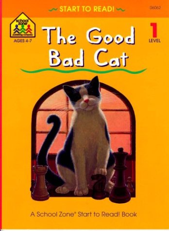 The Good Bad Cat (School Zone Start to Read Book. Level 1),Used