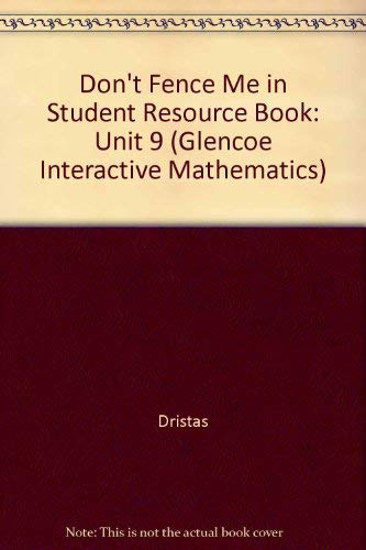 Don't Fence Me in Student Resource Book: Unit 9 (Glencoe Interactive Mathematics),Used
