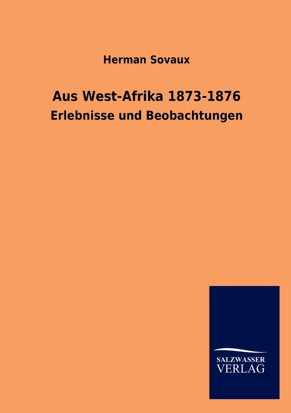 Aus WestAfrika 18731876 (German Edition),Used