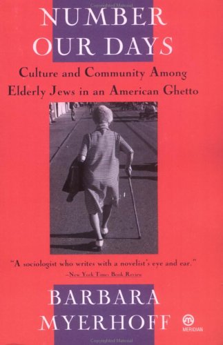 Number Our Days: Culture and Community Among Elderly Jews in an American Ghetto,Used