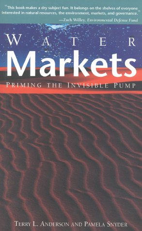 Water Markets: Priming the Invisible Pump,New