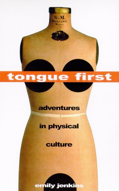 Tongue First: Adventures In Physical Culture-Like New