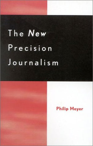 The New Precision Journalism,New