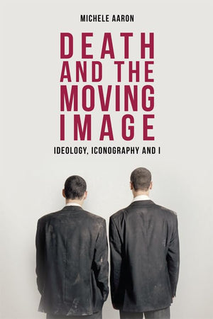 Death and the Moving Image: Ideology, Iconography and I,Used