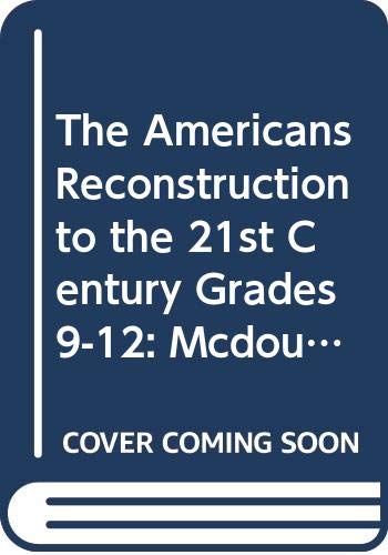 The Americans Reconstruction to the 21st Century Grades 912: Mcdougal Littell the Americans Kentucky,Used