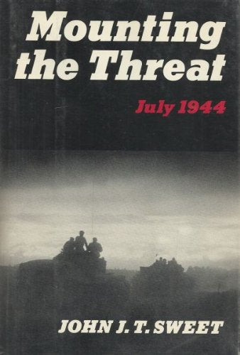 Mounting The Threat: The Battle Of Bourguebus Ridge, 1823 July 1944-used