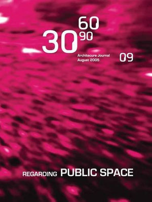 30 60 90 09: Regarding Public Space