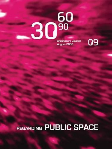30 60 90 09: Regarding Public Space