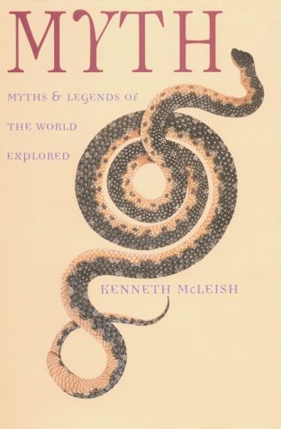 Myth: Myths And Legends Of The World Explored,Used