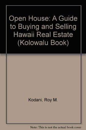 Open House: A Guide to Buying and Selling Hawaii Real Estate (Kolowalu Book),Used