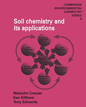 Soil Chemistry and its Applications (Cambridge Environmental Chemistry Series, Series Number 5),Used