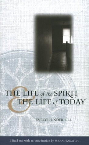 The Life of the Spirit and the Life of Today (Library of Anglican Spirituality),Used