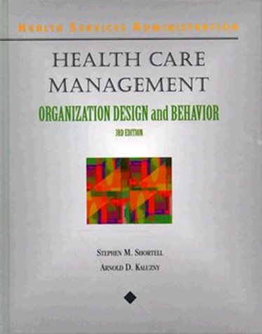 Health Care Management : A Text in Organizational Theory and Behavior (Delmar Series in Health Services Administration),Used