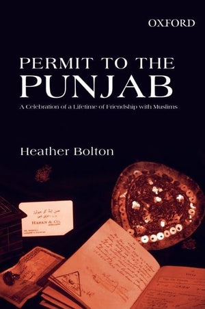 Permit to the Punjab: A Celebration of a Lifetime of Friendship with Muslims,Used