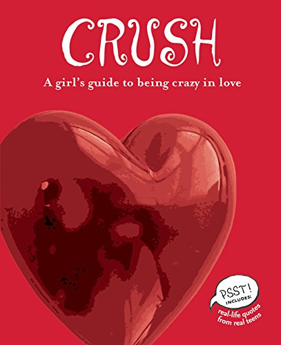 Crush: A Girl's Guide to Being Crazy in Love,Used