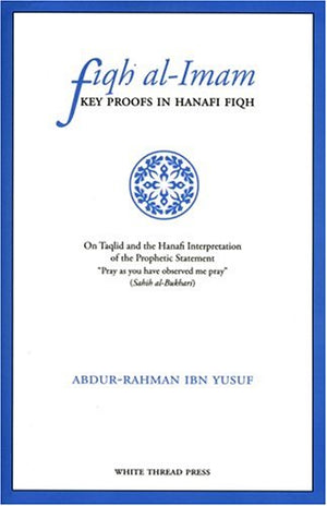 Fiqh Alimam: Key Proofs In Hanafi Fiqh