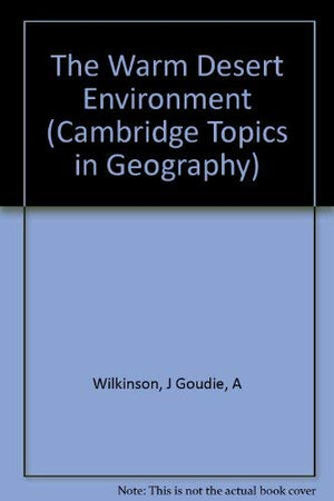 The Warm Desert Environment (Cambridge Topics in Geography),Used