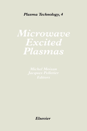 Microwave Excited Plasmas (Volume 4) (Plasma Technology, Volume 4),Used
