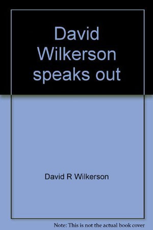David Wilkerson speaks out,Used