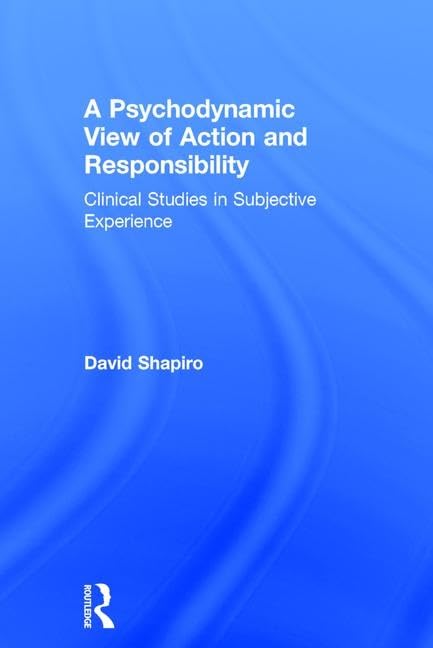 A Psychodynamic View of Action and Responsibility: Clinical Studies in Subjective Experience,Used