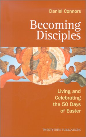 Becoming Disciples: Living and Celebrating the 50 Days of Easter,Used