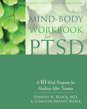 Mindbody Workbook For Ptsd: A 10Week Program For Healing After Trauma (A New Harbinger Selfhelp Workbook)