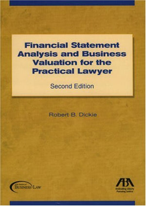 Financial Statement Analysis and Business Valuation for the Practical Lawyer,Used